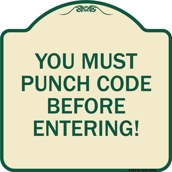 Signmission Property Security You Must Punch Code Before Entering Heavy-Gauge Alum Sign, 18" H, TG-1818-23234 A-DES-TG-1818-23234 - main